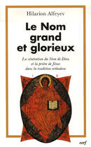 Couverture du livre « Le nom grand et glorieux » de Alfeyev Hilario aux éditions Cerf