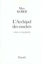 Couverture du livre « L'archipel des osselets » de Marc Kober aux éditions Fayard