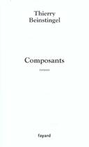 Couverture du livre « Composants » de Thierry Beinstingel aux éditions Fayard