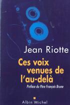 Couverture du livre « Ces voix venues de l'au-dela » de Riotte Jean aux éditions Albin Michel