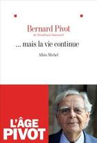 Couverture du livre « ... mais la vie continue » de Bernard Pivot aux éditions Albin Michel