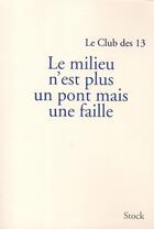 Couverture du livre « Le milieu n'est plus un pont mais une faille » de  aux éditions Stock