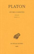 Couverture du livre « Oeuvres complètes; les lois Tome 7 à Tome 10 » de Platon aux éditions Belles Lettres