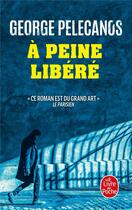 Couverture du livre « À peine libéré » de George Pelecanos aux éditions Le Livre De Poche