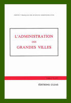 Couverture du livre « L'administration des grandes villes » de Institut Francais De Sciences Administratives aux éditions Cujas