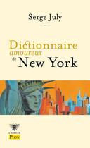 Couverture du livre « Dictionnaire amoureux de New York » de Alain Bouldouyre et Serge July aux éditions Plon