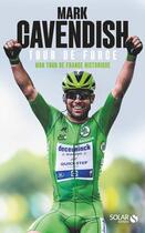 Couverture du livre « Tour de force : mon tour de France historique » de Mark Cavendish aux éditions Solar