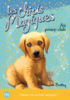 Couverture du livre « Les chiots magiques Tome 1 : au poney-club » de Sue Bentley aux éditions Pocket Jeunesse