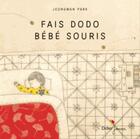 Couverture du livre « Fais dodo, bébé souris » de Jeongwan Park aux éditions Didier Jeunesse