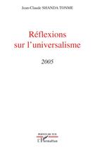 Couverture du livre « Réflexions sur l'universalisme 2005 » de Jean-Claude Shanda Tonme aux éditions L'harmattan