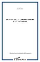 Couverture du livre « Analyse sociale et sociologies d'intervention » de Jean Dubost aux éditions Editions L'harmattan