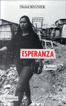 Couverture du livre « Esperanza » de Michel Regnier aux éditions Editions L'harmattan
