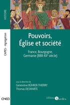 Couverture du livre « Pouvoirs, Église et société ; France, Bourgogne, Germanie (888-XII siècle) » de Buhrer-Thierry G. aux éditions Cdu Sedes