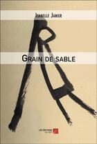 Couverture du livre « Grain de sable » de Isabelle Janier aux éditions Editions Du Net