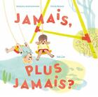 Couverture du livre « Jamais, plus jamais ? » de Natacha Andriamirado et Chloe Malard aux éditions Helium