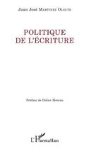 Couverture du livre « Politique de l'écriture » de Juan Jose Martinez Olguin aux éditions Editions L'harmattan