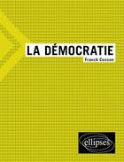 Couverture du livre « La démocratie » de Franck Cosson aux éditions Ellipses