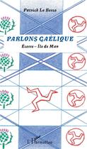 Couverture du livre « Parlons gaëlique ; Ecosse, île de Man » de Patrick Le Besco aux éditions L'harmattan