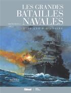 Couverture du livre « Les grandes batailles navales : 2500 ans d'histoire » de Jean-Yves Delitte aux éditions Glenat