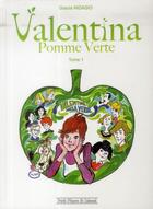 Couverture du livre « Valentine pomme verte t.1 ; le monde de Valentina » de Grazia Nidasio aux éditions Petit Pierre & Ieiazel