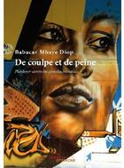 Couverture du livre « De coulpe et de peine ; playdoyer contre les grandes injustices » de Babacar Mbaye Diop aux éditions Jets D'encre