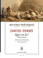 Couverture du livre « Qui est là ? poèmes choisis » de David Ferry aux éditions La Rumeur Libre