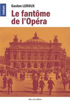 Couverture du livre « Le fantôme de l'Opéra » de Gaston Leroux aux éditions Bleu Nuit