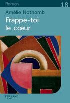 Couverture du livre « Frappe-toi le coeur » de Amélie Nothomb aux éditions Feryane