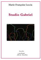 Couverture du livre « Studio gabriel » de Leccia M-F. aux éditions Abatos