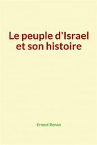 Couverture du livre « Le peuple d'Israel et son histoire » de Ernest Renan aux éditions Le Mono