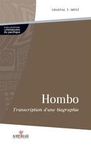 Couverture du livre « Hombo ; transcription d'une biographie » de Chantal T. Spitz aux éditions Au Vent Des Iles