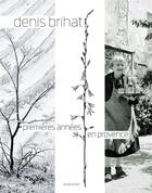 Couverture du livre « Premières années en Provence » de Denis Brihat aux éditions Le Bec En L'air
