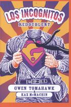 Couverture du livre « Los incognitos redoublent » de Gwen Tomahawk aux éditions Aaarg!