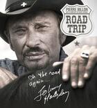 Couverture du livre « Road trip ultime : Johnny Hallyday, on the road again... » de Pascal Louvrier et Pierre Billon aux éditions Tohu-bohu