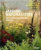 Couverture du livre « Jardins naturalistes ; les meilleures plantes vivaces » de Piet Oudolf et Noel Kingsbury et Henk Gerritsen aux éditions Eugen Ulmer