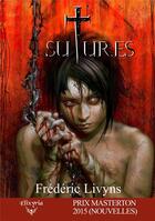 Couverture du livre « Sutures » de Frederic Livyns aux éditions Elixyria