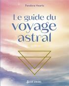 Couverture du livre « Le guide du voyage astral » de Pandora Hearts aux éditions Secret D'etoiles