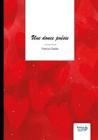 Couverture du livre « Une douce poésie » de Patricia Gisele aux éditions Nombre 7