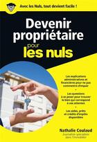 Couverture du livre « Devenir propriétaire pour les nuls » de Nathalie Coulaud aux éditions First