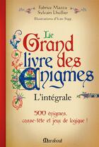Couverture du livre « Le grand livre des énigmes » de Sylvain Lhullier et Fabrice Mazza et Ivan Sigg aux éditions Marabout