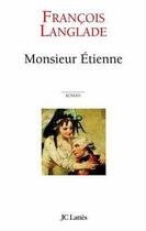 Couverture du livre « Monsieur etienne » de Francois Langlade aux éditions Jc Lattes