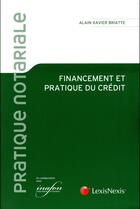 Couverture du livre « Financement et pratique du crédit (édition 2017) » de Alain-Xavier Briatte aux éditions Lexisnexis