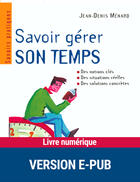 Couverture du livre « Savoir gérer son temps » de Jean-Denis Menard aux éditions Retz