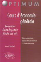 Couverture du livre « Cours d'economie generale - mecanismes, ecoles de pensee, histoire des faits » de Henri Bourachot aux éditions Ellipses