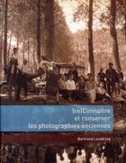 Couverture du livre « Conserver et reconnaître les photographies anciennes » de Lavedrine B aux éditions Cths Edition