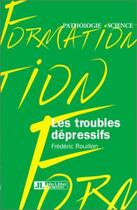 Couverture du livre « Les Troubles Depressifs » de F Rouillon aux éditions John Libbey