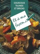 Couverture du livre « Couscous, tajines et bricks et à ma façon » de  aux éditions Edisud