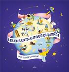 Couverture du livre « Les enfants autour du monde » de Lucie De La Heronniere et Charlotte Molas aux éditions Milan