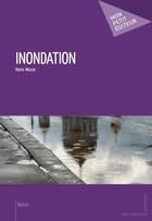 Couverture du livre « Inondation » de Marie Meuse aux éditions Mon Petit Editeur