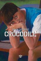 Couverture du livre « Crocodile » de Denis Gombert aux éditions Cherche Midi